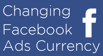 Steps On How To Change Facebook Ads Currency