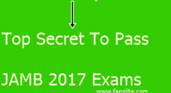 Jamb 2017 Exams Registration | Top Secret To Score Above 300 In JAMB 2017 Exams exercise