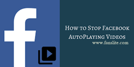 How To Disable Facebook Video Autoplay - Stop Facebook Autoplay Video