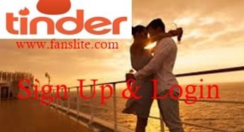 Tinder Online: How To Sign Up Tinder & Tinder Login (Step By Step Guide)