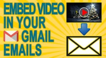 How To Embed Video In Gmail – Learn How To Embed Video in Gmail