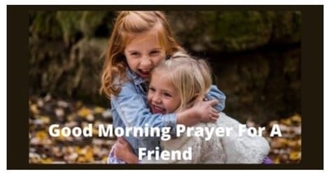 Morning Blessing Prayer For A Friend - Good Morning Prayer