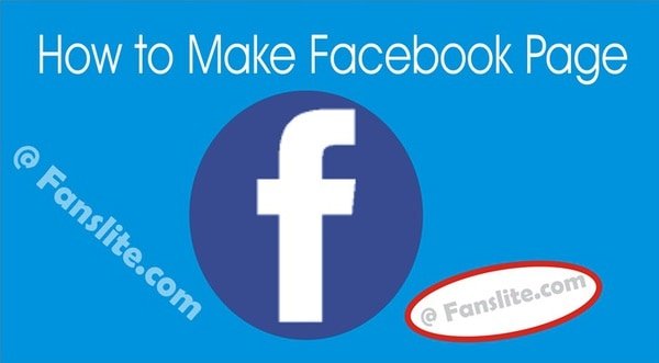 How to Make Facebook Page – Guide on How to Create Your Facebook Page