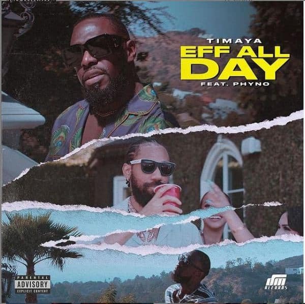 Eff All Day – Timaya ft Phyno (Mp3 Download)