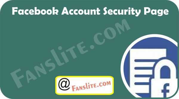 How to Set Facebook Account – Facebook Account Security Page | Facebook Report Account – Facebook Account Delete