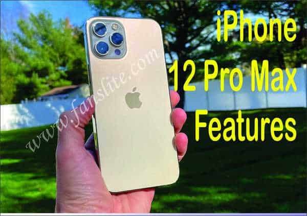 Features of iphone 12 Pro Max - iphone 12 Pro Max Camera Quality - iPhone 12 Pro Max Specs