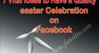 7 Vital Ideas to Have a Quality easter Celebration on Facebook