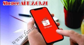 Latest Update On Shopee APK 2.69.21 – How to Download Shopee APK 2.69.21