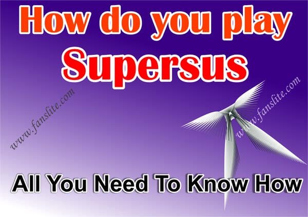 How do you play Supersus - All You Need to Know Supersus