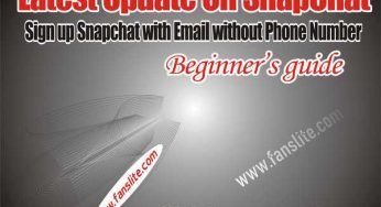 Latest Update On SnapChat – Sign up Snapchat with Email without Phone Number