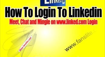 How To Login To Linkedin – Meet, Chat and Mingle on www.linked.com Login